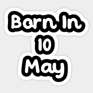 Born In 10 May Sticker